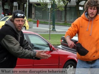 What are some disruptive behaviors?