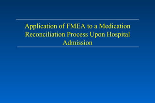 Application of FMEA to a Medication Reconciliation Process Upon Hospital Admission 