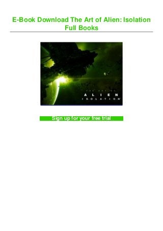 E-Book Download The Art of Alien: Isolation
Full Books
Sign up for your free trial
 