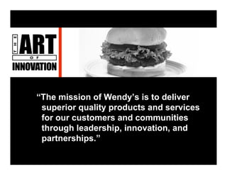 • Wendy’s   “Healthy fast food”