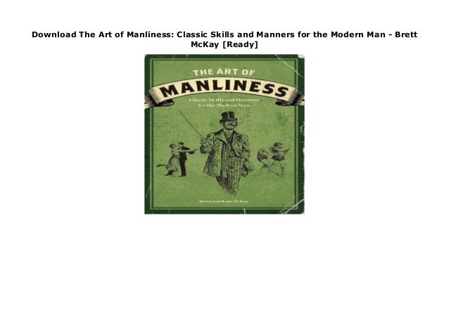 Download The Art of Manliness: Classic Skills and Manners for the Mod…