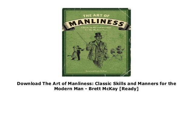 Download The Art of Manliness: Classic Skills and Manners for the Mod…