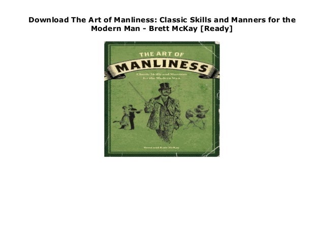 Download The Art of Manliness: Classic Skills and Manners for the Mod…