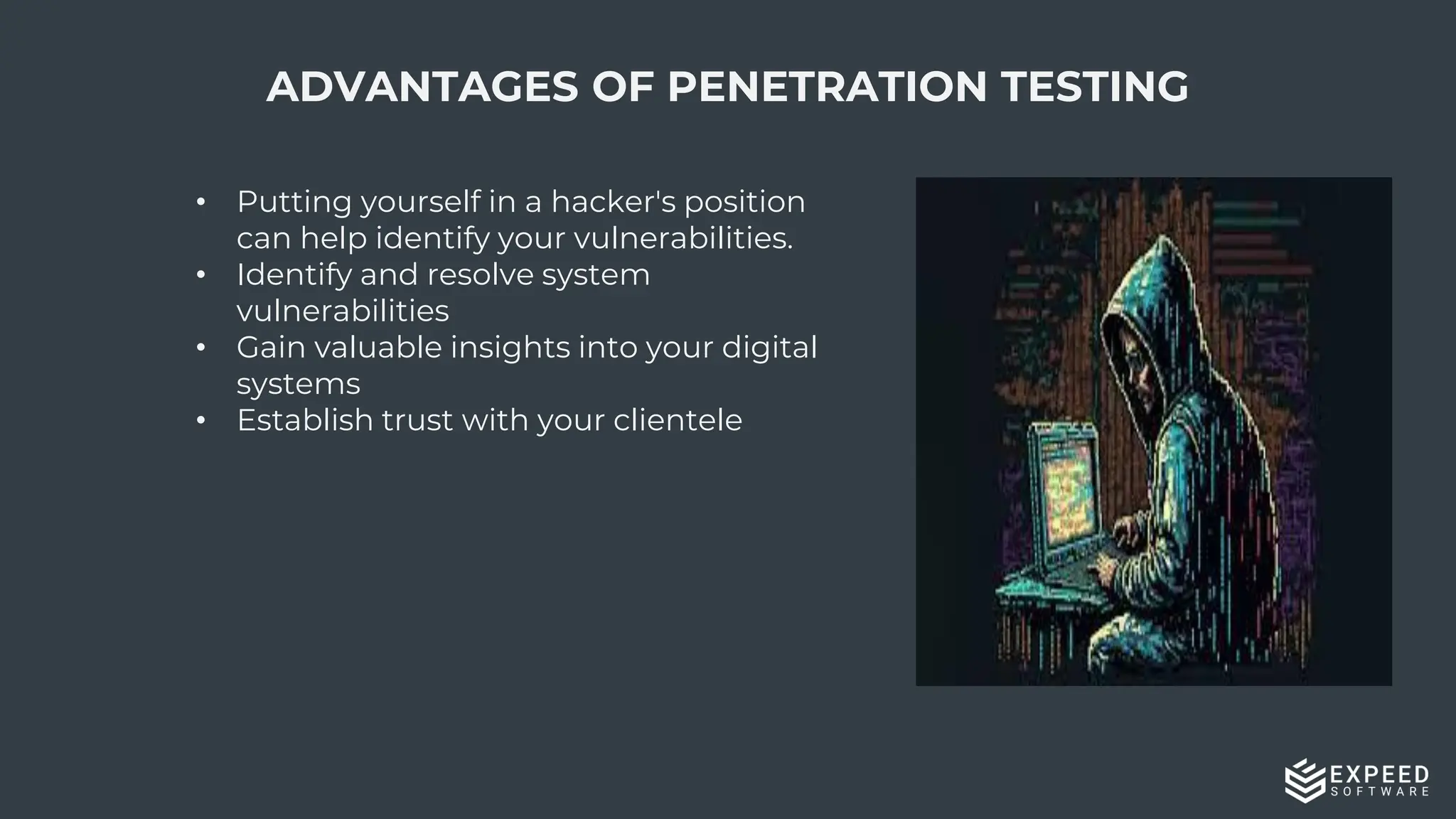 17
ADVANTAGES OF PENETRATION TESTING
• Putting yourself in a hacker's position
can help identify your vulnerabilities.
• Identify and resolve system
vulnerabilities
• Gain valuable insights into your digital
systems
• Establish trust with your clientele
 