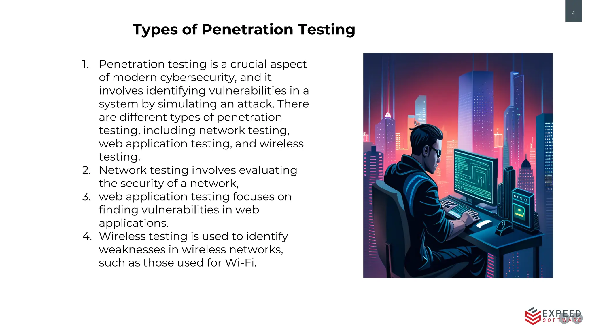 4
1. Penetration testing is a crucial aspect
of modern cybersecurity, and it
involves identifying vulnerabilities in a
system by simulating an attack. There
are different types of penetration
testing, including network testing,
web application testing, and wireless
testing.
2. Network testing involves evaluating
the security of a network,
3. web application testing focuses on
finding vulnerabilities in web
applications.
4. Wireless testing is used to identify
weaknesses in wireless networks,
such as those used for Wi-Fi.
Types of Penetration Testing
 