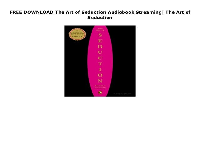 FREE DOWNLOAD The Art of Seduction Audiobook Streaming| The Art of