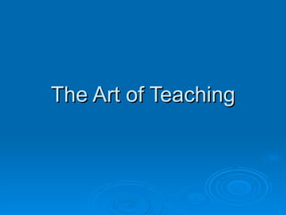 The Art of Teaching 