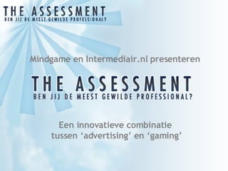 Een innovatieve combinatie  tussen ‘advertising’ en ‘gaming’ Mindgame en Intermediair.nl presenteren 