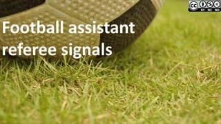 Football assistant
referee signals
 
