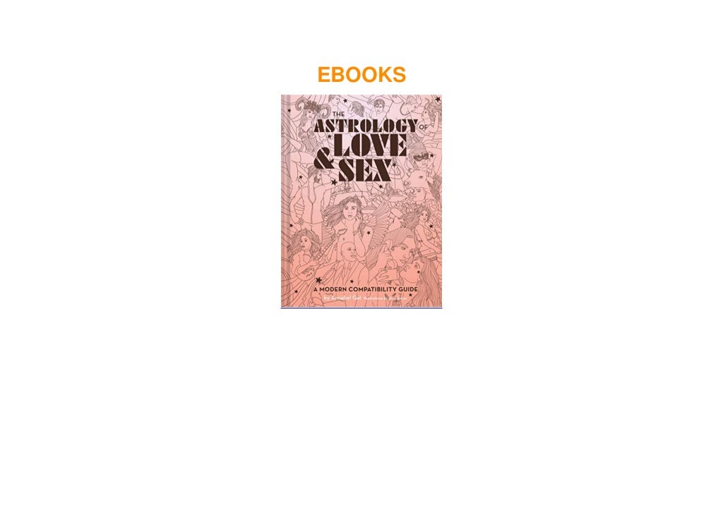 _PDF_ The Astrology of Love & Sex: A Modern Compatibility Guide (Zodi…