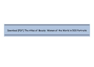  
 
 
 
Download [PDF] The Atlas of Beauty: Women of the World in 500 Portraits
 