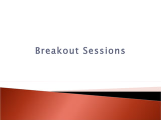 Breakout Sessions 
