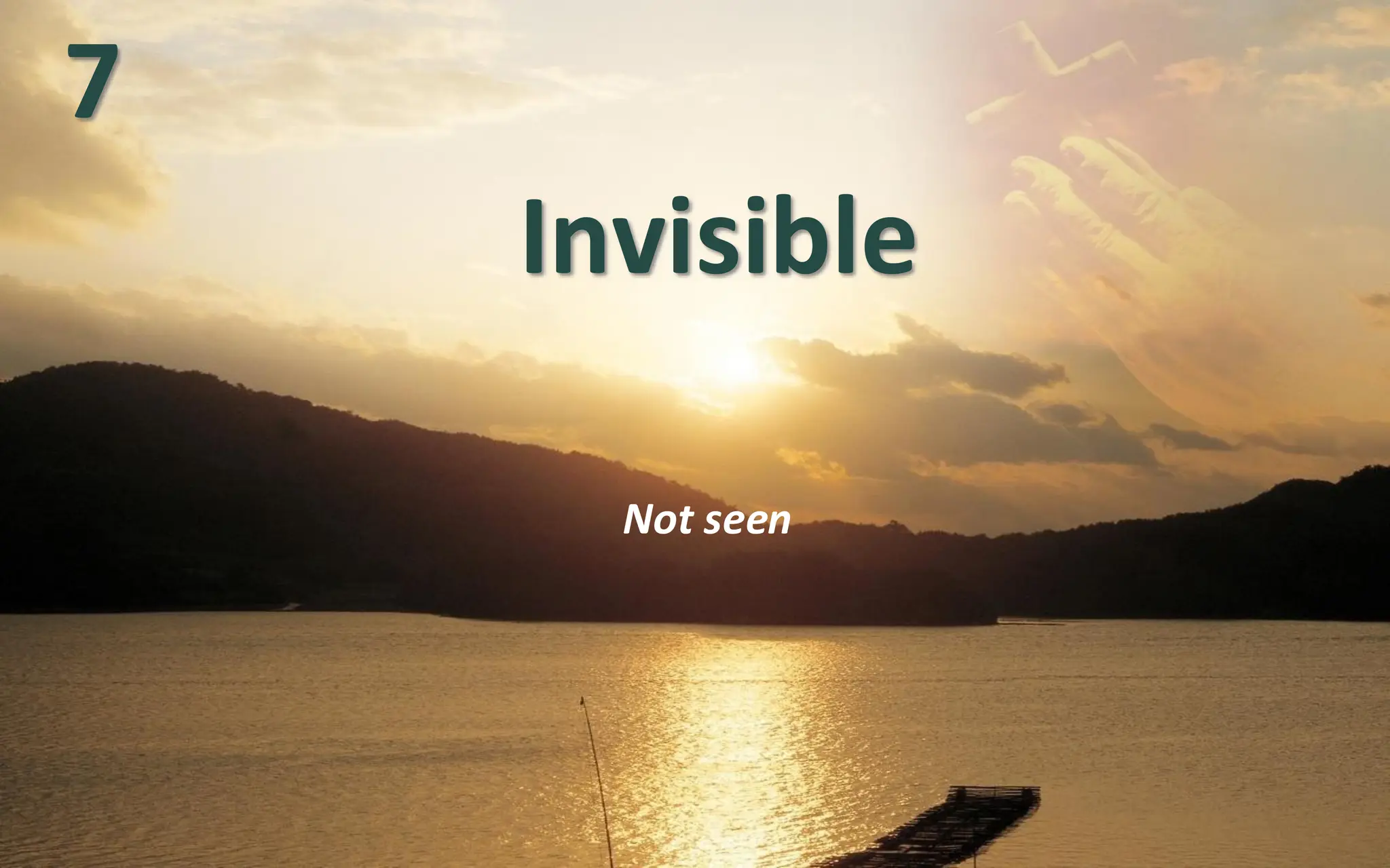 Invisible
Not seen
7
 