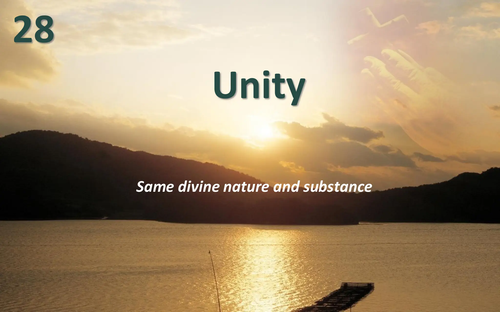 Unity
Same divine nature and substance
28
 