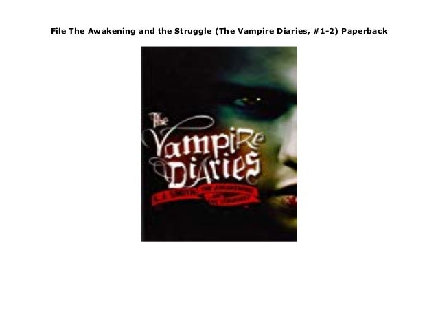 View The Awakening / The Struggle (The Vampire Diaries, #1-2) Images