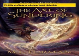 [P.D.F] The Axe of Sundering (Adventurers Wanted, #5) For Kindle
 