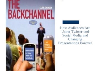 How Audiences Are Using Twitter and Social Media and Changing Presentations Forever 
