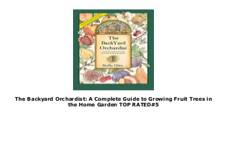 The Backyard Orchardist: A Complete Guide to Growing Fruit Trees in t…