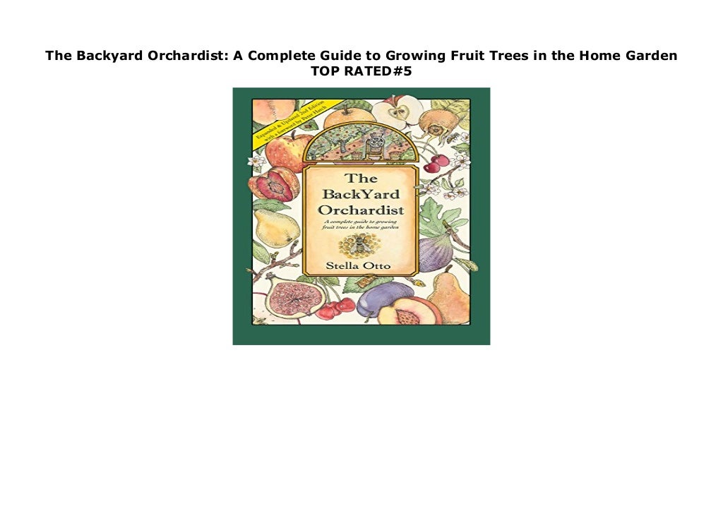 The Backyard Orchardist: A Complete Guide to Growing Fruit Trees in t…