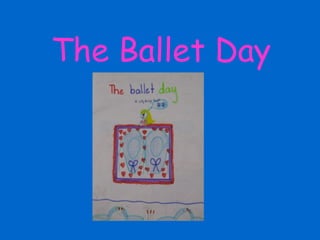 The Ballet Day By Susan 