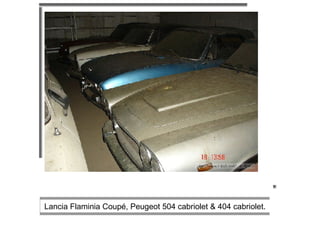                                                                                                                                                                                                                  Lancia Flaminia Coupé, Peugeot 504 cabriolet & 404 cabriolet.  