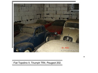                                                                                                                                                                                                                  Fiat Topolino II, Triumph TR4, Peugeot 202.  