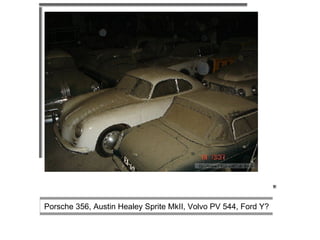                                                                                                                                                                                                                  Porsche 356, Austin Healey Sprite MkII, Volvo PV 544, Ford Y?  