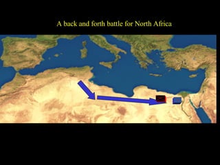 A back and forth battle for North Africa 