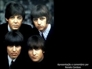 Apresentação e comentário por Renato Cardoso 