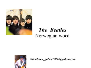 The  Beatles Norwegian wood ,[object Object]