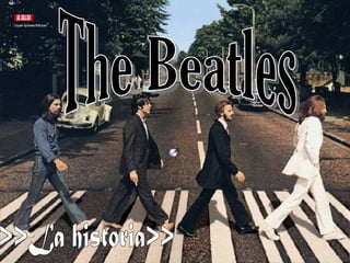 The Beatles >>La historia>> 