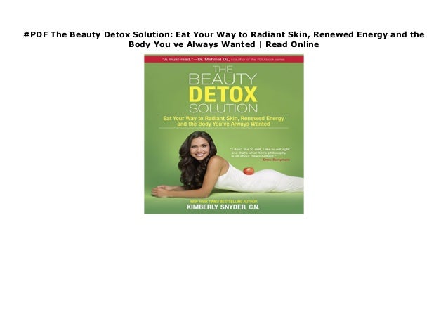Pdf The Beauty Detox Solution Eat Your Way To Radiant Skin Renewed