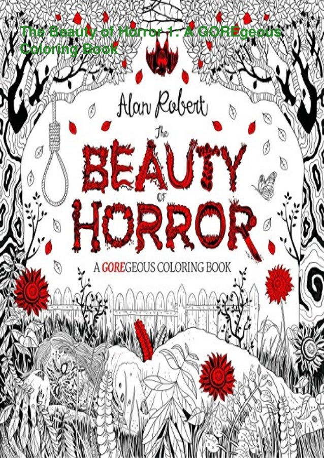 Download Read Pdf The Beauty Of Horror 1 A Goregeous Coloring Book