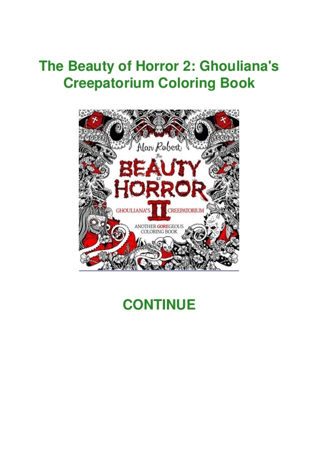 Download Pdf The Beauty Of Horror 2 Ghouliana S Creepatorium Coloring Book