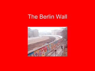 The Berlin Wall 