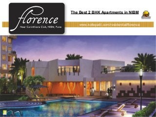 The Best 2 BHK Apartments in NIBM
www.koltepatil.com/residential/florence
 