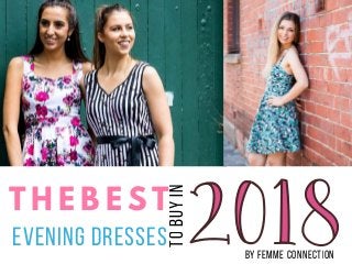 T H E B E S T
EVENING DRESSES BY FEMME CONNECTION
TOBUYIN 
 