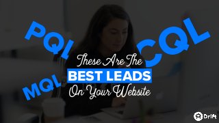 These Are The
BEST LEADS
On Your Website
 