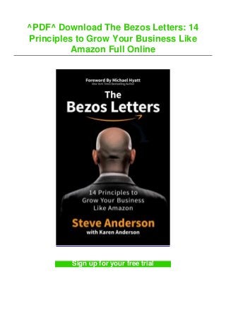 ^PDF^ Download The Bezos Letters: 14
Principles to Grow Your Business Like
Amazon Full Online
Sign up for your free trial
 