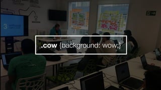 .cow {background: wow;}
 