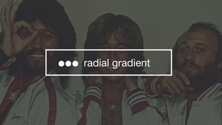 radial gradient
 