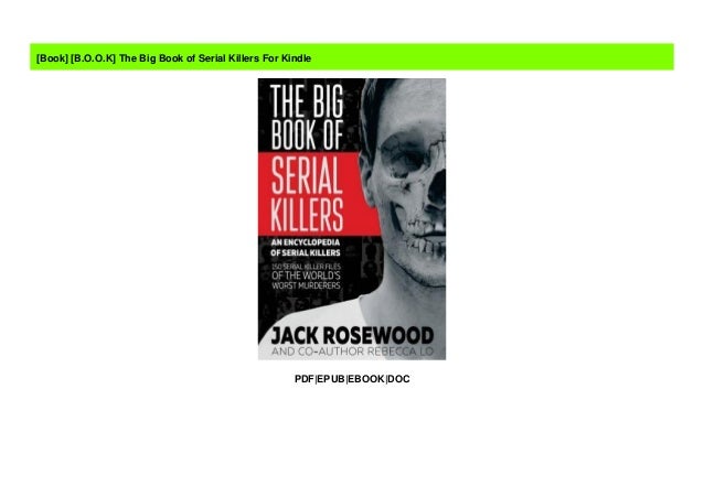 The Big Book Of Serial Killers Pdf Serial Killers