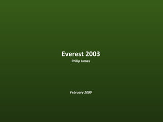 Everest 2003 Philip James February 2009 