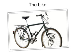 The bike 