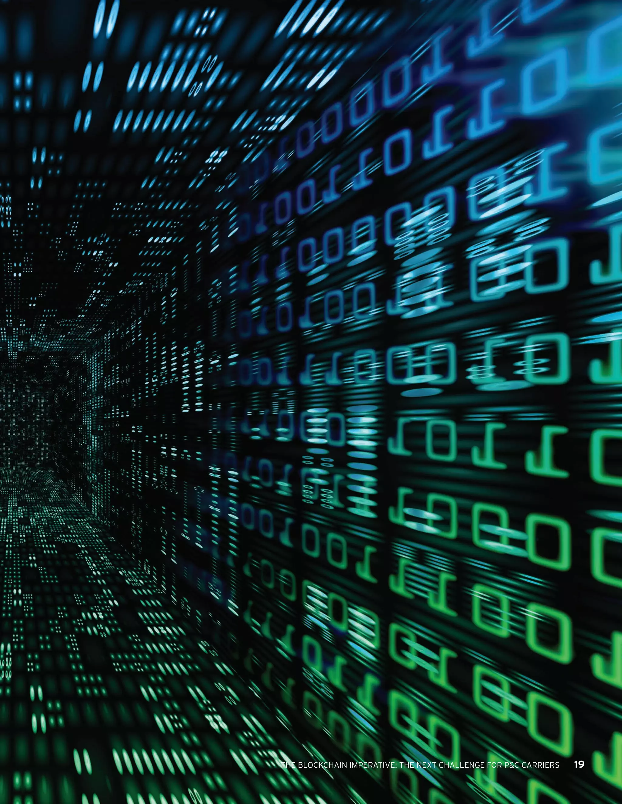 THE BLOCKCHAIN IMPERATIVE: THE NEXT CHALLENGE FOR P&C CARRIERS 19
 