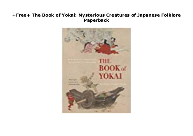 Epub The Book Of Yokai Mysterious Creatures Of Japanese Folklore T