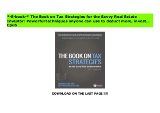 DOWNLOAD ON THE LAST PAGE !!!!
Powerful techniques anyone can use to deduct more, invest smarter, and pay far less to the IRS! Are you dreading tax season? Not sure how to maximize deductions for your real estate business? CPAs Amanda Han and Matthew MacFarland share the practical information you need to not only do your taxes this year, but to also prepare an ongoing strategy that will make your next tax season that much easier. It’s time to take control of the bookkeeping practices for your real estate business. Start saving thousands with a great tax strategy! In this book, you’ll learn: - Creative methods to maximize your tax deductions- Clever ways to write off your kids- Strategies to write off every penny on your travel- Easy tips and tricks to cut down on bookkeeping time- Simple procedures that will protect you from an IRS audit- And much more! The Book on Tax Strategies for the Savvy Real Estate Investor: Powerful techniques anyone can use to deduct more, invest… Free
*-E-book-* The Book on Tax Strategies for the Savvy Real Estate
Investor: Powerful techniques anyone can use to deduct more, invest…
Epub
 