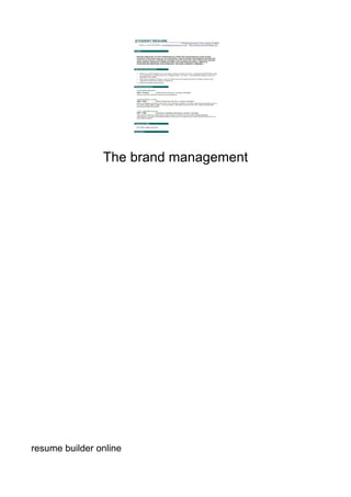 The brand management




resume builder online
 
