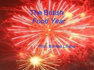 The British    Food Year Prof. Bontea Liliana 
