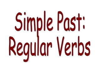 Simple Past: Regular Verbs 